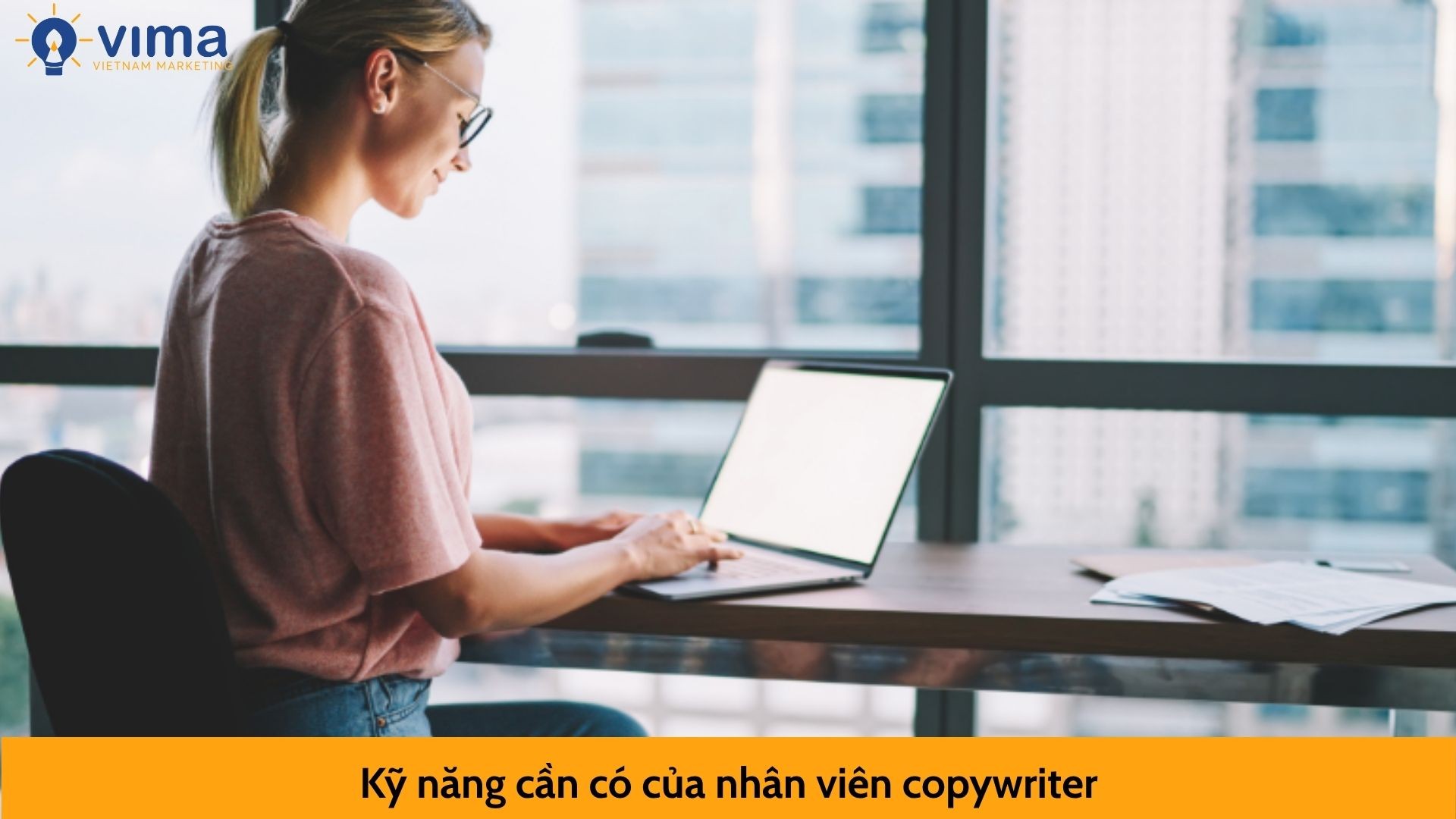 Kỹ năng cần có của nhân viên copywriter